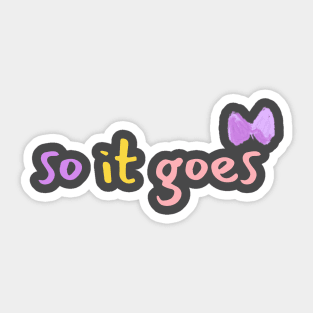 So it goes Sticker